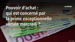 Pouvoir d'achat : qui est concerné par la prime exceptionnelle versée mercredi ?