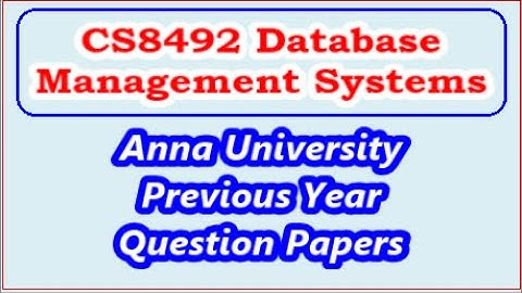 CS8492 Database Management Systems | Anna University Previous Year Question Papers |