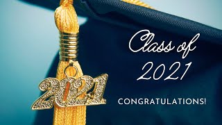 Congratulations to the Class of 2021!