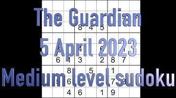 Sudoku solution – The Guardian sudoku 5 April 2023 Medium level