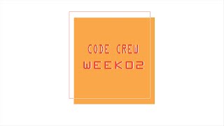Code Crew Week 02
