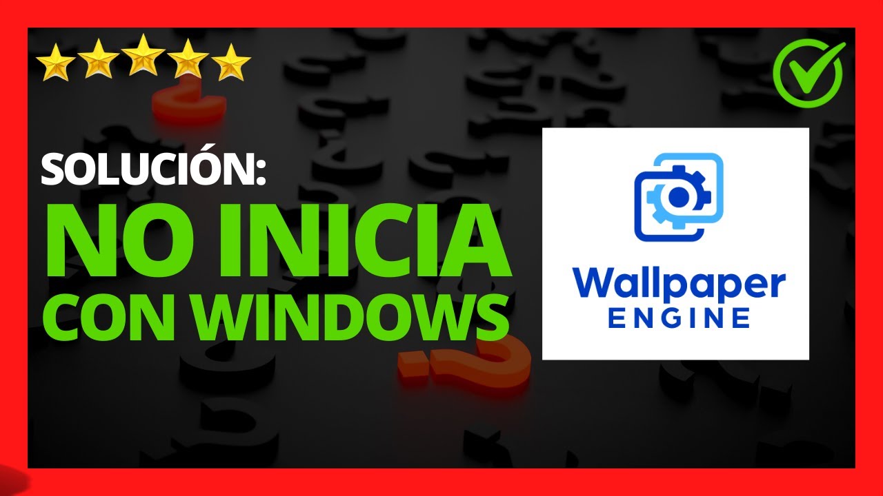 Windows Engine 🥇Wallpaper Engine NO INICIA con Windows (Solución)🔴 ¿Cómo configurar ...