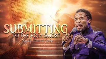 Submitting to the Holy Ghost - Apostle Michael Orokpo