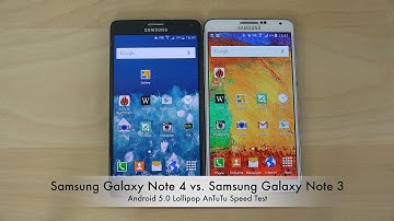 Official Android 5.0 Lollipop: Samsung Galaxy Note 4 vs. Samsung Galaxy Note 3 AnTuTu Speed Test