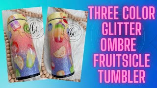 Three Color Glitter Ombré Fruitsicle Tumbler