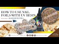 How To Use Nail Foils With UV Resin