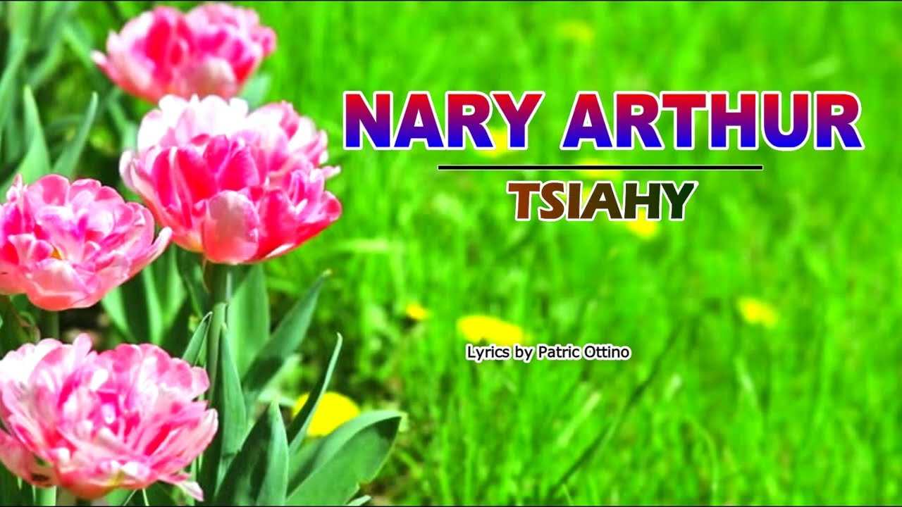 Nary Arthur - Tsiahy (Lyrics)