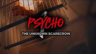 PSYCHO part 1: The unknown scarecrow : A short Film
