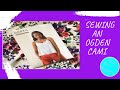 Sewing an Ogden Cami/Camisole Sewalong