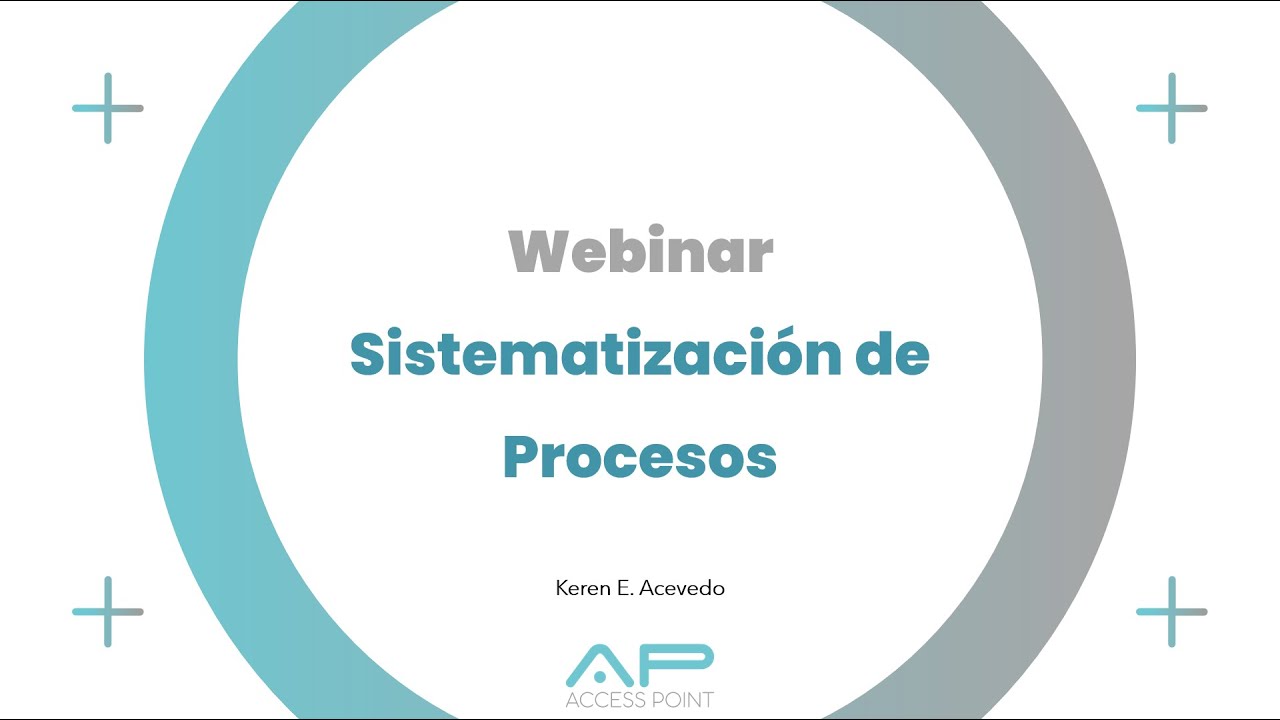 Webinar: Sistematiza tus procesos, luego automatiza