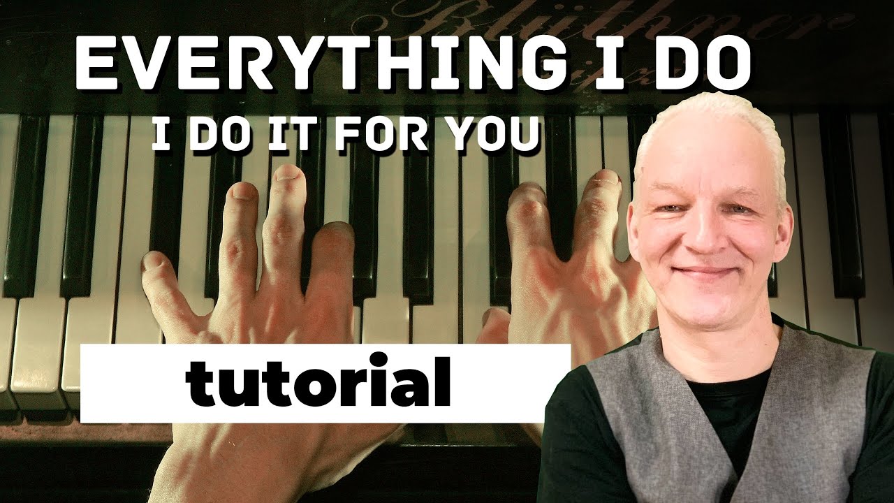 (Everything I Do) I Do It For You, Bryan Adams, piano tutorial
