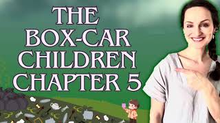 ‘The Boxcar Children’ Chapter 5