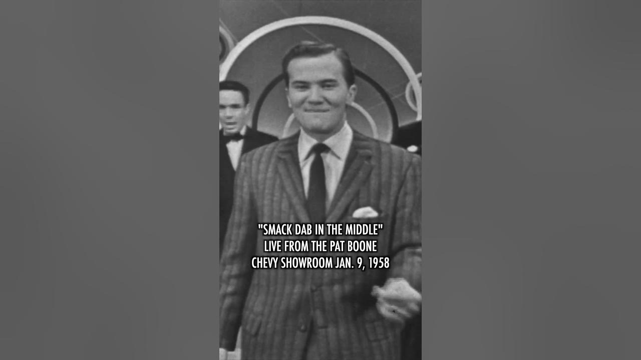 Pat Boone - Smack Dab In The Middle (Live On The Pat Boone Chevy Showroom, January 9, 1958) Pat Boone - Smack Dab In The Middle (Live On The Pat Boone Chevy Showroom, January 9, 1958)
