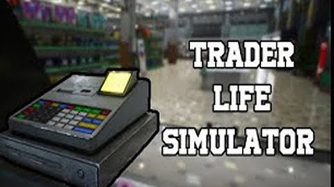 TRADER LIFE SIMULATOR EP-1