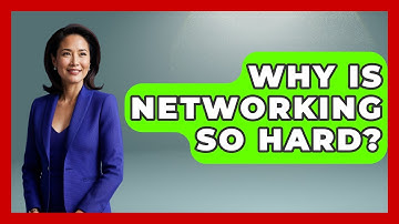 Why Is Networking So Hard? - The Personal Growth Path