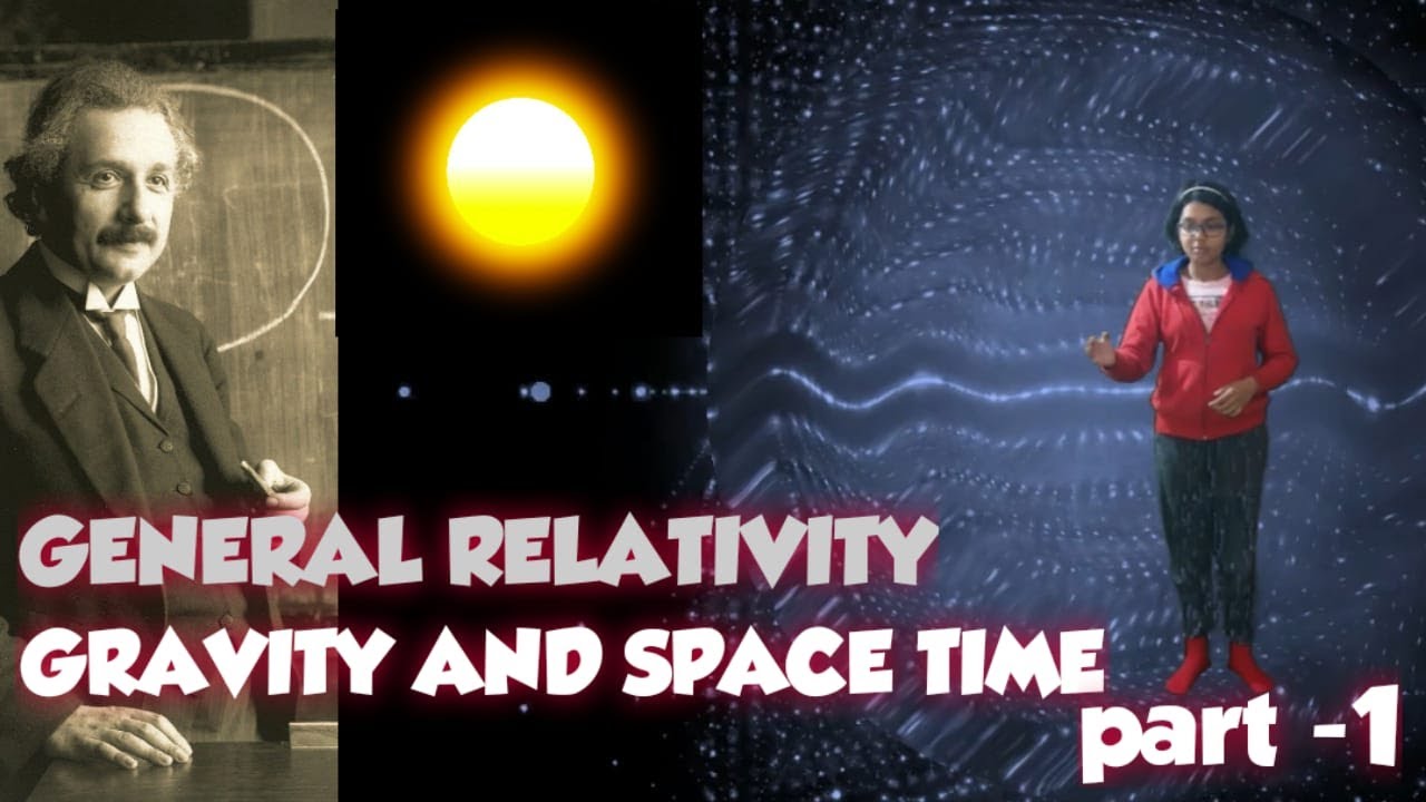 General Relativity part -1 | Gravity & Space Time | Modern Science ...