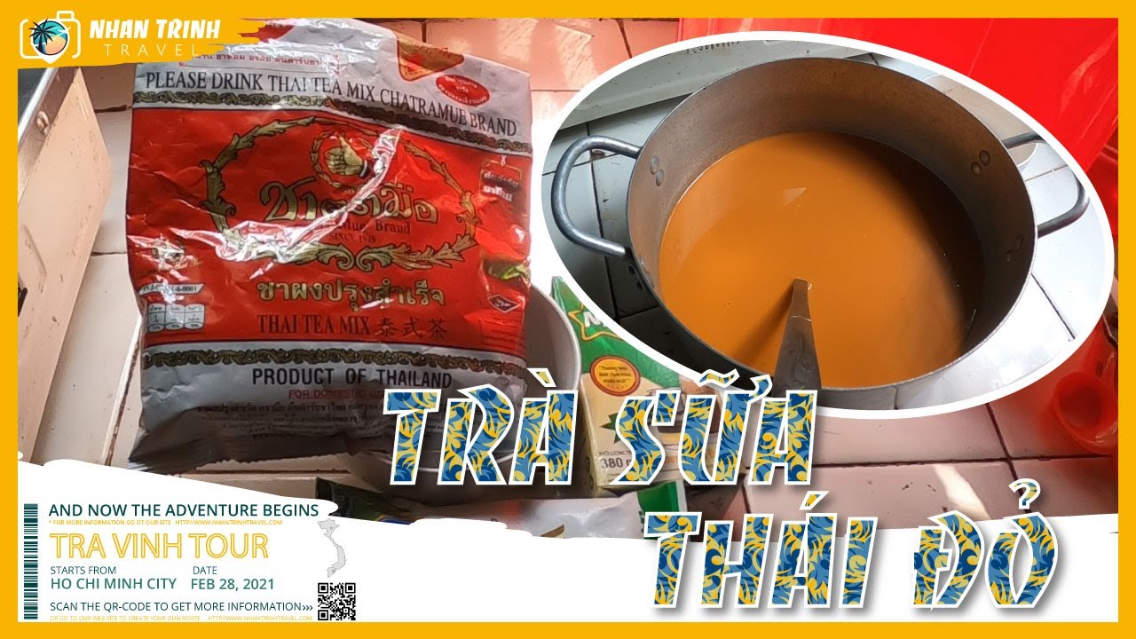 Hướng dẫn Cách nấu trà thái – Công Thức 4 Bước Nấu Trà Thái Đỏ Chuẩn Vị Tiệm Nấu 100% | Nhân Trịnh Travel