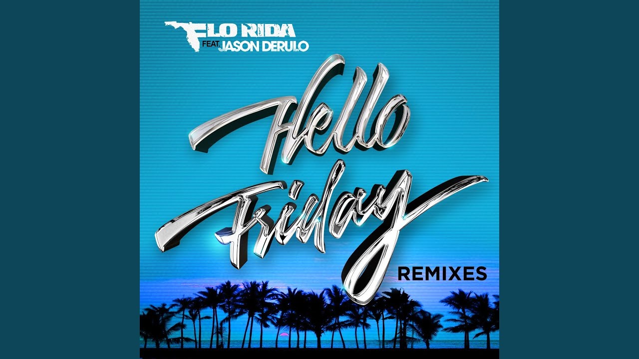 Hello Friday (feat. Jason Derulo) (Owen Norton Remix)