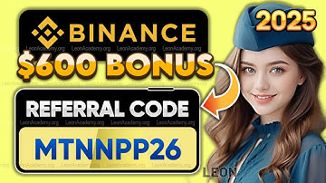 Binance Referral Code: MTNNPP26 (Get FREE $600 Bonus Today) Binance Account Create Binance Tutorial