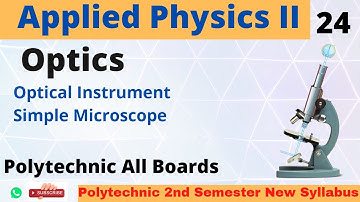 Applied Physics II _ Simple Microscope | Lecture24 | 2nd Semester | Polytechnic All Boards