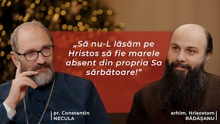Ce nu știam despre Nașterea lui Hristos - cu Pr. Constantin Necula și Arhim. Hrisostom Rădășanu