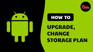 How to Upgrade or Change your Google One Storage Plan