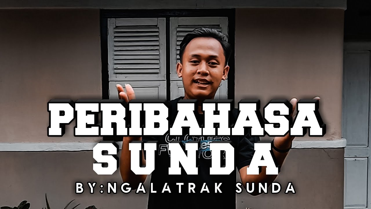 7 Peribahasa Sunda Peribahasa Sunda Part 1 Ngalatrak Sunda Youtube