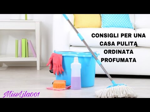 10 trucchetti per una casa in ordine,pulita e profumata ... Casa pulita e profumata