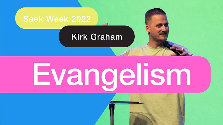 Seek Week - Evangelism- Pastor Kirk Graham