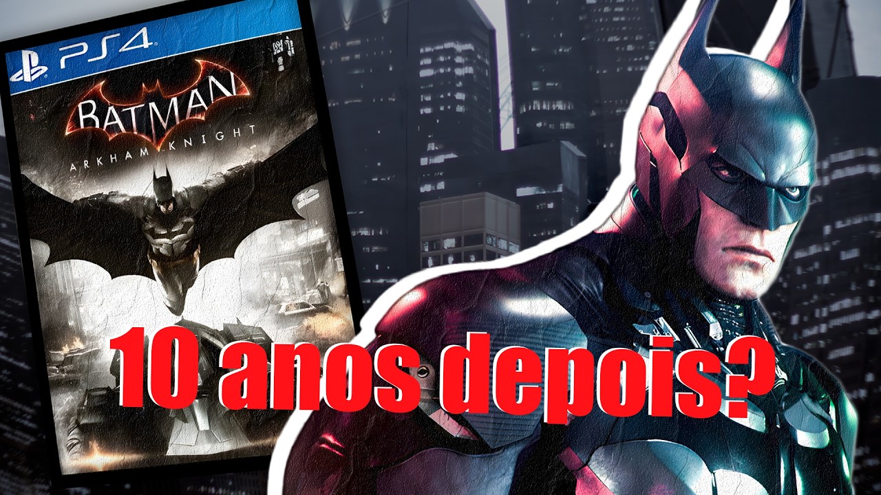 JOGUEI BATMAN ARKHAN KNIGHT 10 ANOS DEPOIS