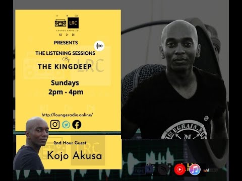 LRC Presents The Listening Session By The KingDeep[ 2nd Hour Guest Mix By Kojo Akusa] EP013