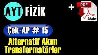 Alternatif Akım ve Transformatörler +PDF | AYT Fizik Çek-AP 15 #çekap #aytfizik