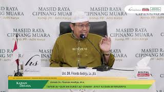 Tafsir Al Qur'an Surat Az Zumar Ayat 53 dst - Ustadz Dr  Firanda Andirja, Lc  MA