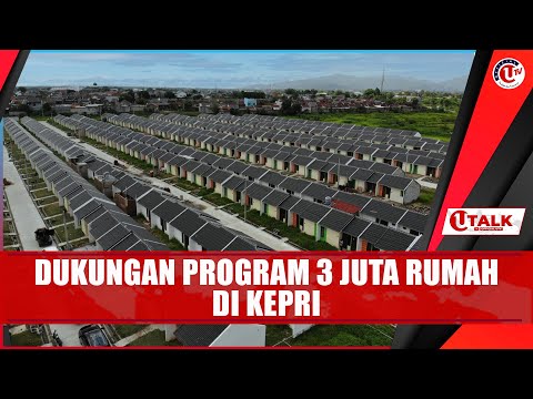 [LIVE] U TALK: DUKUNGAN PROGRAM 3 JUTA RUMAH DI KEPRI