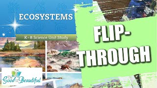 NEW!!! THE GOOD AND THE BEAUTIFUL ECOSYSTEMS SCIENCE FLIP-THROUGH