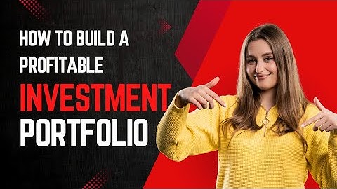 How To Build a Profitable Investment Portfolio Mastering Investing to Build  a Profitable Investment