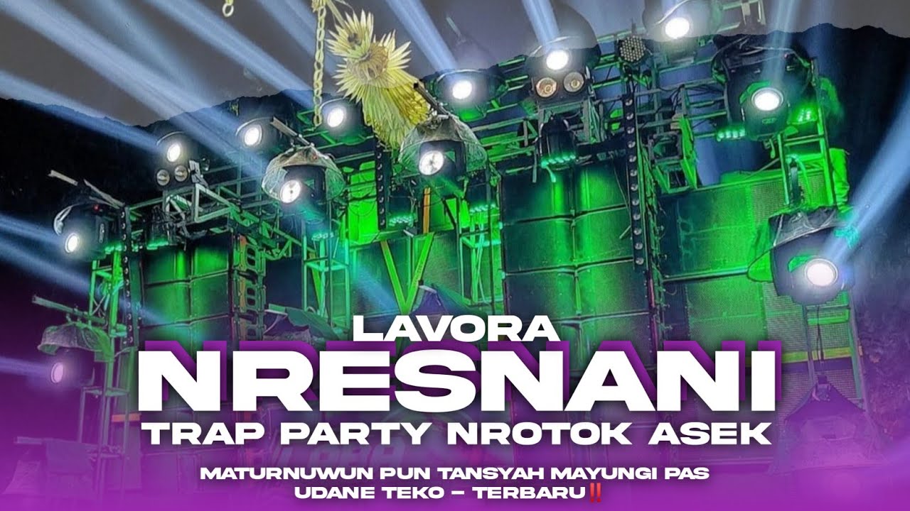 DJ NRESNANI LAVORA STYLE TRAP X  PARTY NROTOK‼️VIRAL TIK TOK TERBARU• tbs_rmx