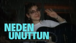 Neden Unutuldu...