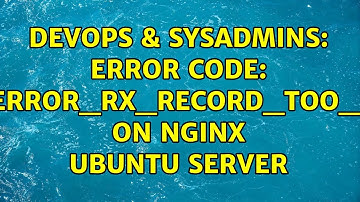 DevOps & SysAdmins: Error code: ssl_error_rx_record_too_long on nginx ubuntu server