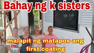 Bahay ng k sisters malapit ng matapos ang first coating