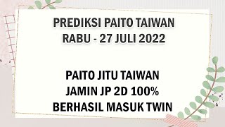 PREDIKSI PAITO TAIWAN 27 JULI 2022 | BOCORAN TOGEL TAIWAN HARI INI | BOCORAN TAIWAN MALAM INI