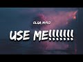 Olga Myko Use Me Lyrics mp3