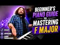 Beginner’s Piano Lesson to Master F Major | Scales, Arpeggios, Chord Progressions |