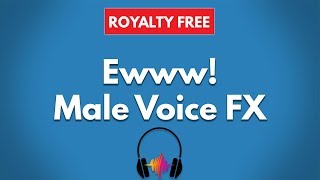 Eww! Male Voice Sound Effect