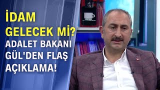 Adalet Bakanı Gül'den idam cezası ve nafaka açıklaması