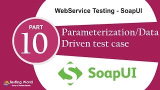 WebService Testing SoapUI: Tut-10 :Parameterization/Data Driven |Certification  918743913121(100% )