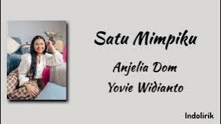 Satu Mimpiku - Anjelia Dom & Yovie Widianto | Lirik Lagu