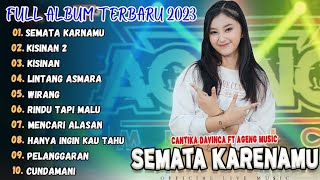 SEMATA KARENAMU - CANTIKA DAVINCA FULL ALBUM TERBARU 2023