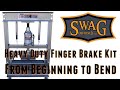 Swag Offroad Finger Brake / Beginning to Bend Using Langmuir Crossfire Pro