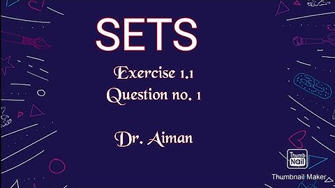 Q # 1 | Exercise 1.1 | Sets | Class 9 & 10 Mathematics | Karachi Board | Dr. Aiman